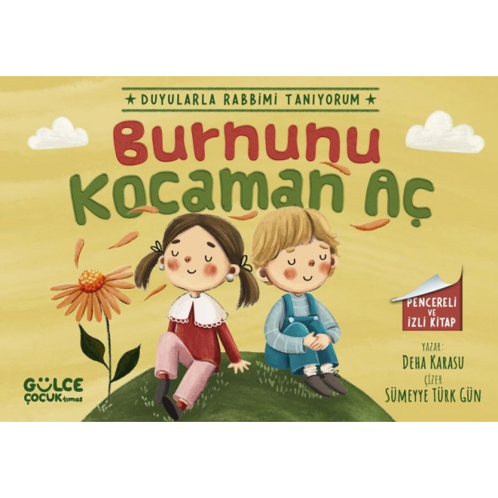 Burnunu Kocaman Aç - Duyularla Rabbimi Tanıyorum 2 (Pencereli Kitap)