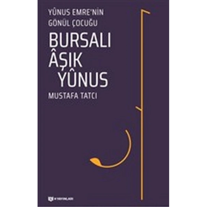 Bursalı Aşık Yunus - Yunus Emrenin Gönül Çocuğu