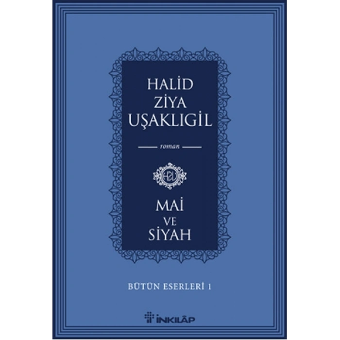 Bütün Eserleri 1 - Mai ve Siyah