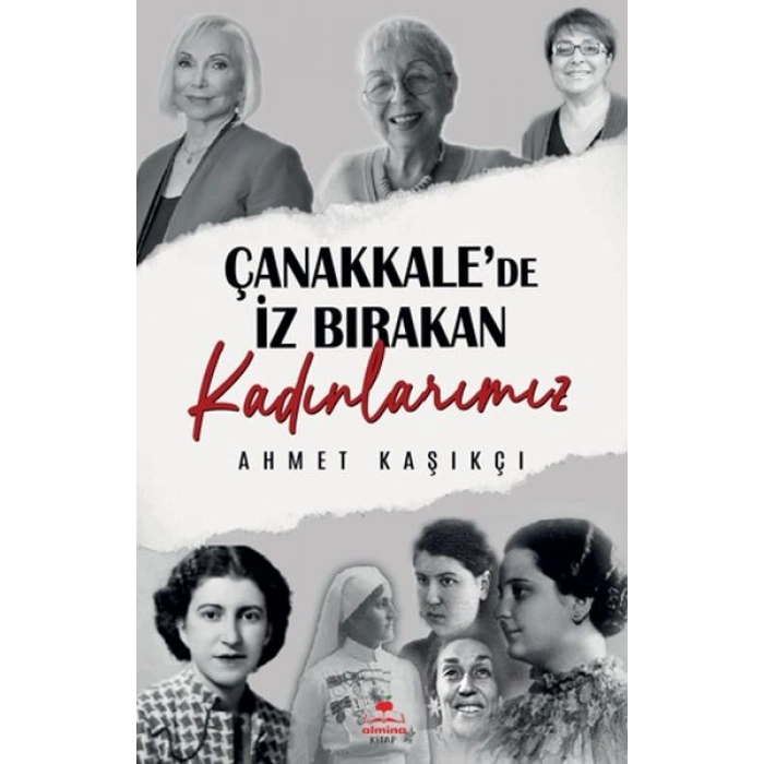 Çanakkalede İz Bırakan Kadınlarımız