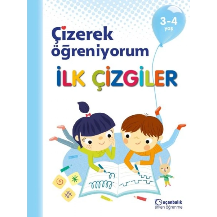 Çizerek Öğreniyorum - İlk Çizgiler 3-4 yaş