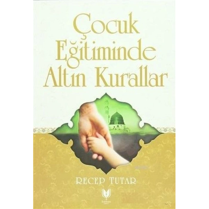 Çocuk Eğitiminde Altın Kurallar