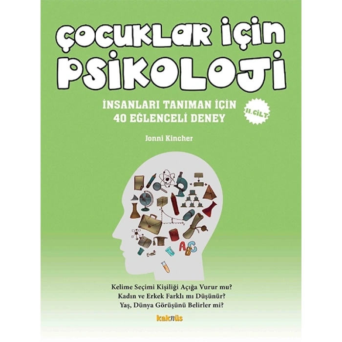 Çocuklar İçin Psikoloji 2.Cilt - İnsanları Tanıman İçin 40 Eğlenceli Deney