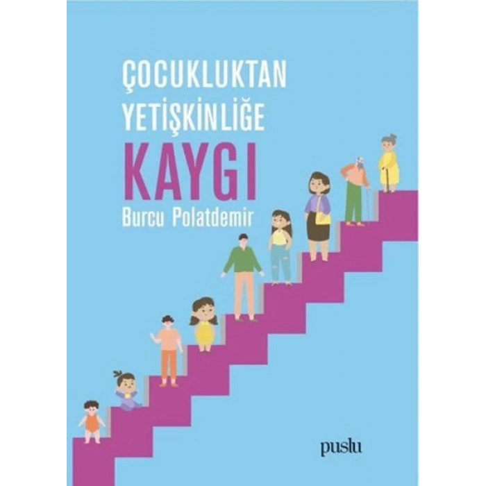 Çocukluktan Yetişkinliğe Kaygı