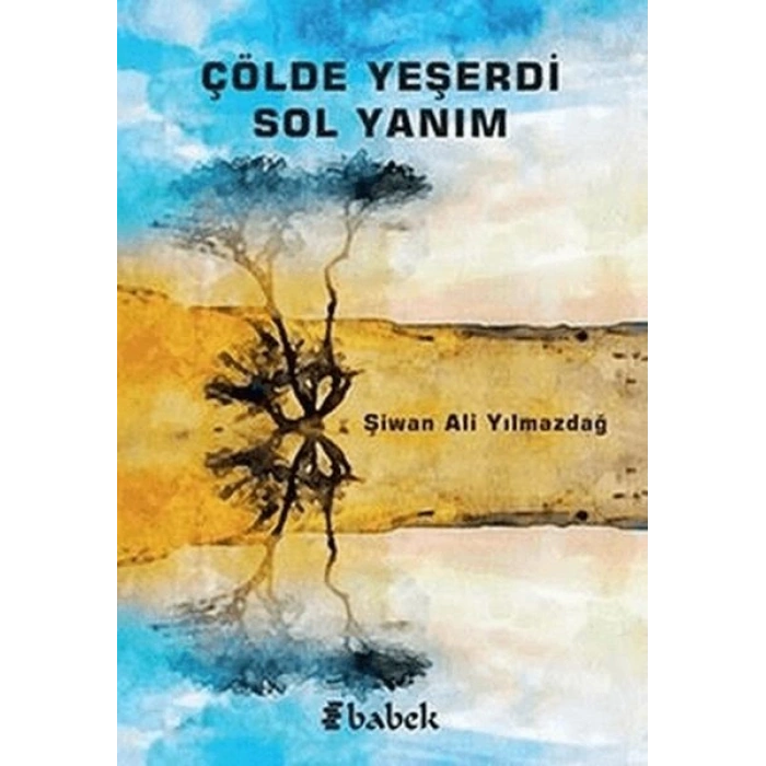 Çölde Yeşerdi Sol Yanım