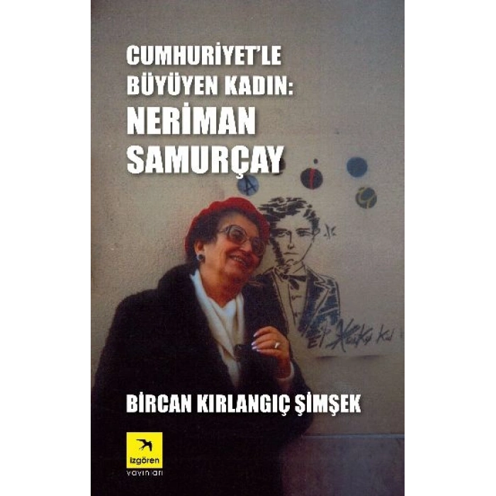 Cumhuriyetle Büyüyen Kadın Neriman Samurçay