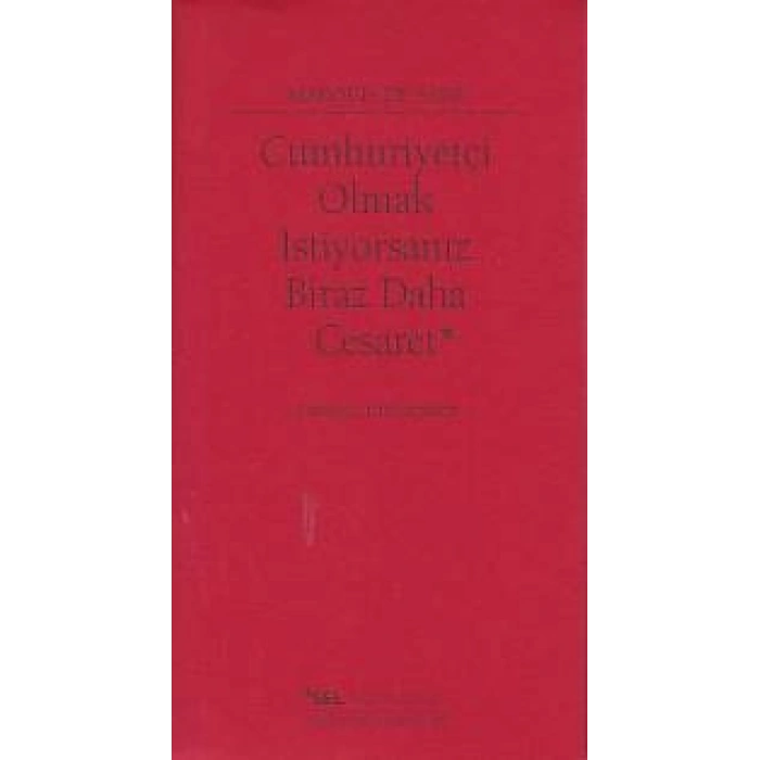 Cumhuriyetçi Olmak İstiyorsanız Biraz Daha Cesaret