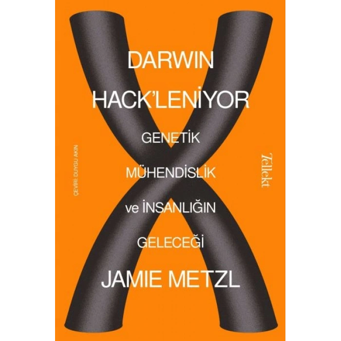 Darwin Hackleniyor - Genetik Mühendislik ve İnsanlığın Geleceği