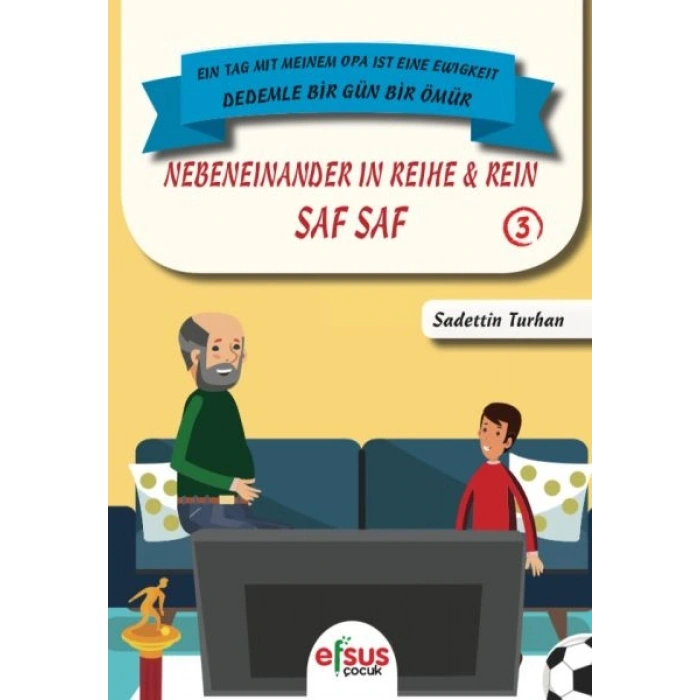 Dedemle Bir Gün Bir Ömür - Saf Saf 3