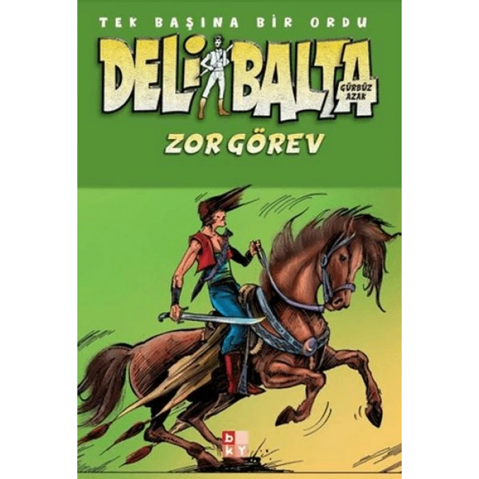 Deli Balta - Zor Görev