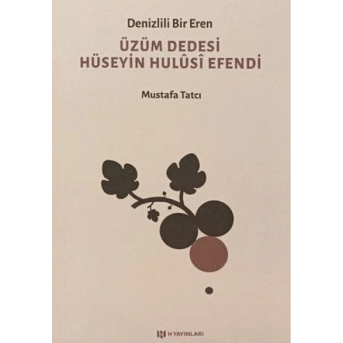 Denizlili Bir Eren Üzüm Dedesi Hüseyin Hulusi Efendi