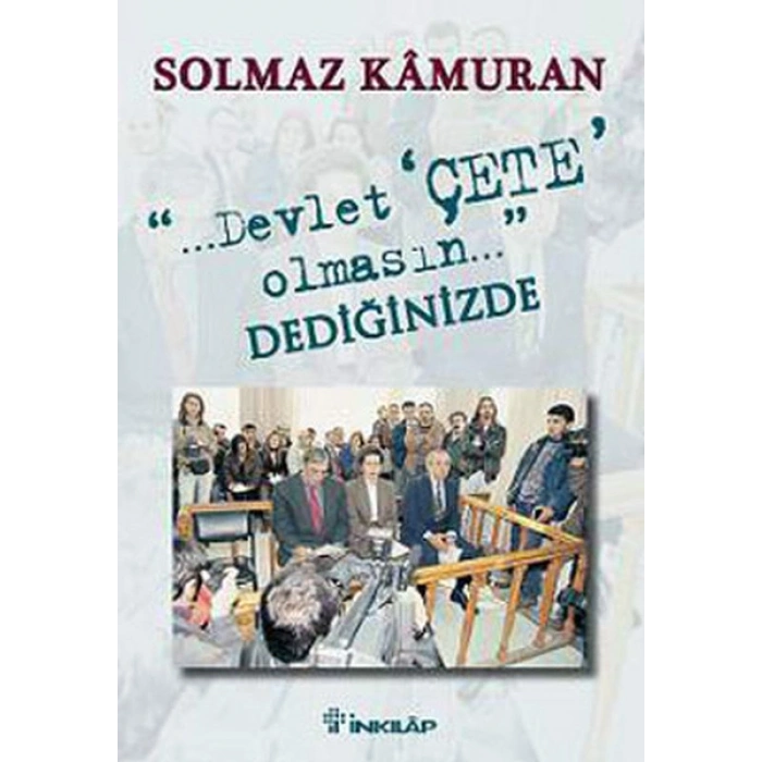 Devlet Çete Olmasın Dediğinizde