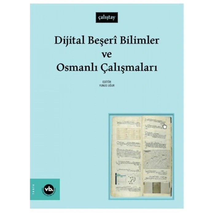 Dijital Beşeri Bilimler Ve Osmanlı Çalışmaları