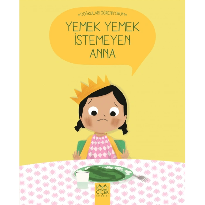Doğruları Öğreniyorum - Yemek Yemek İstemeyen Anna