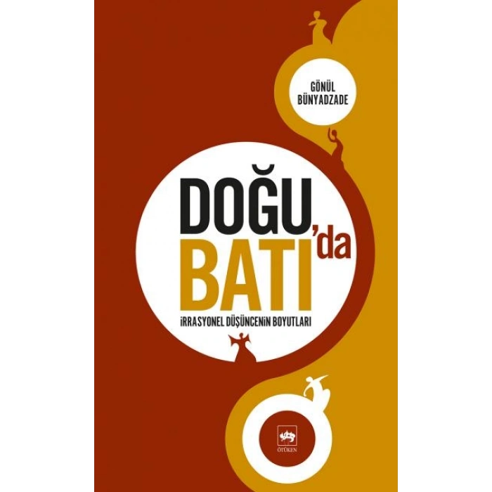 Doğuda Batıda İrrasyonel Düşüncenin Boyutları