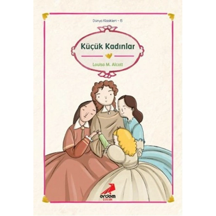 Dünya Çocuk Klasikleri - Küçük Kadınlar