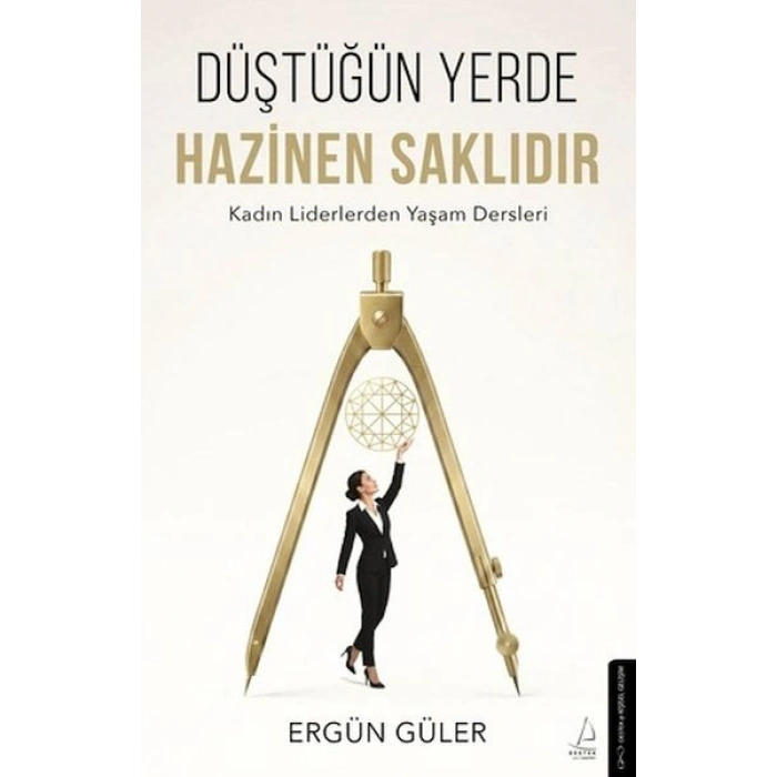 Düştüğün Yerde Hazinen Saklıdır