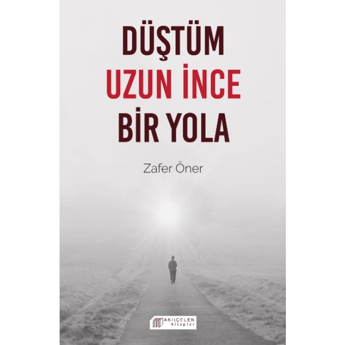 Düştüm Uzun İnce Bir Yola