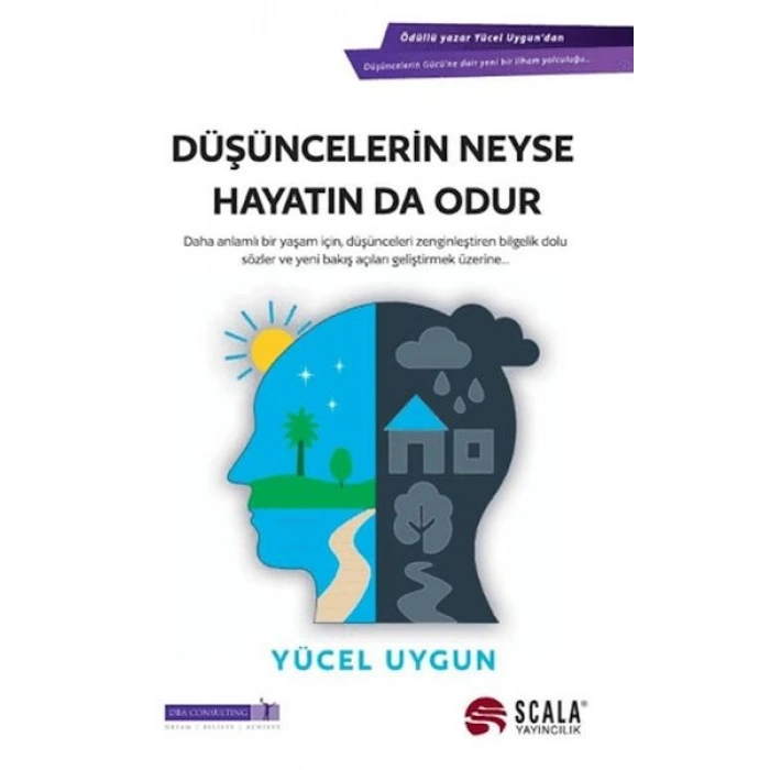Düşüncelerin Neyse Hayatın Da Odur