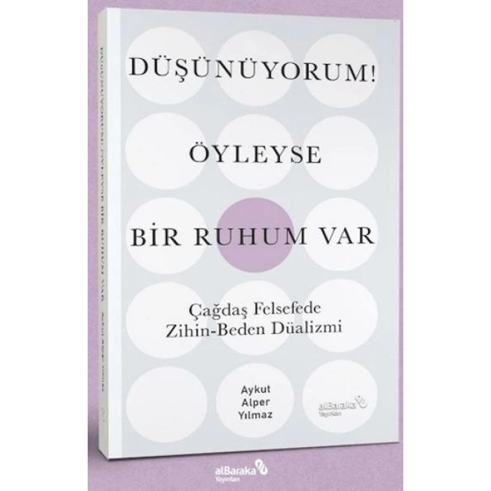 Düşünüyorum! Öyleyse Bir Ruhum Var