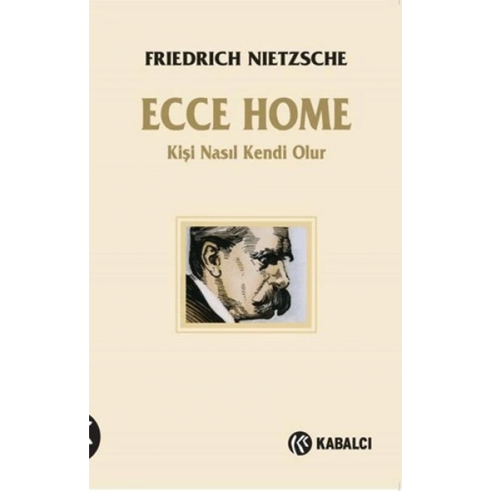 Ecce Homo - Kişi Kendi Nasıl Olur