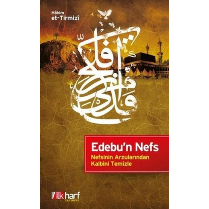 Edebun Nefs - Nefsinin Arzularından Kalbini Temizle