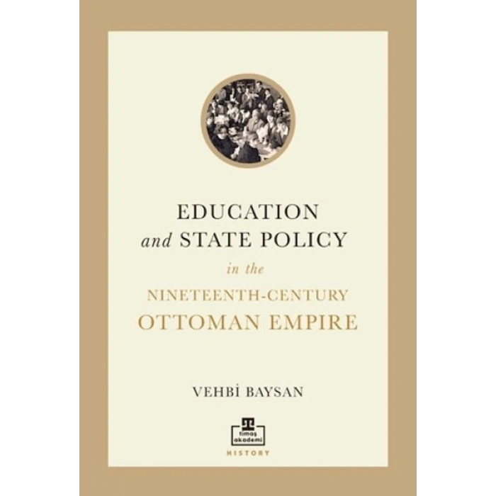 Education and State Policy In The Nineteenth-Century Ottoman Empire