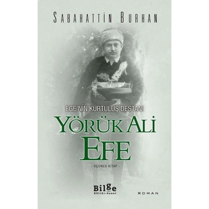Egenin Kurtuluş Destanı Yörük Ali Efe (Üçüncü Kitap)