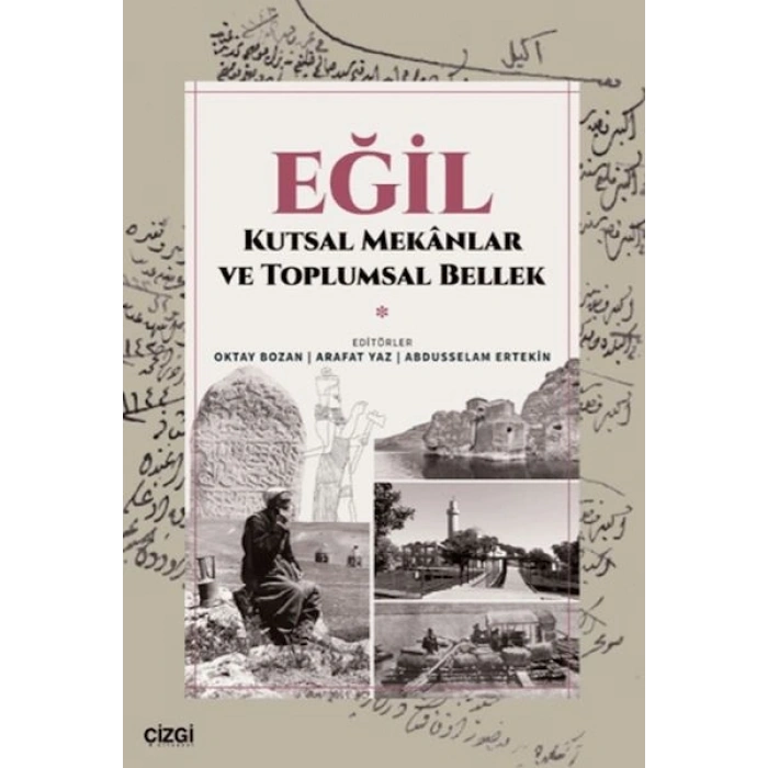 Eğil - Kutsal Mekanlar ve Toplumsal Bellek