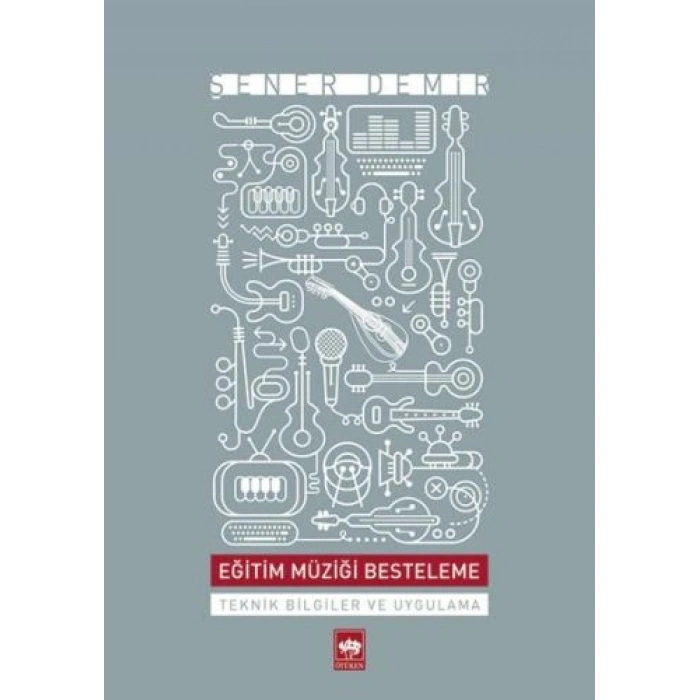 Eğitim Müziği Besteleme  Teknik Bilgiler ve Uygulama