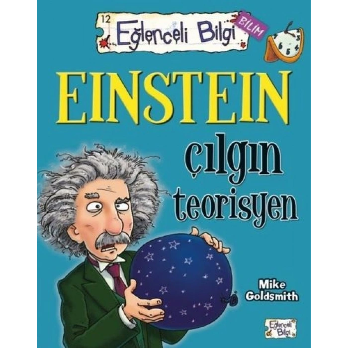 Eğlenceli Bilgi Bilim - Einstein Çılgın Teorisyen