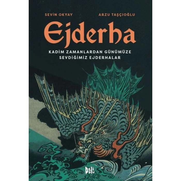Ejderha: Kadim Zamanlardan Günümüze Sevdiğimiz Ejderhalar