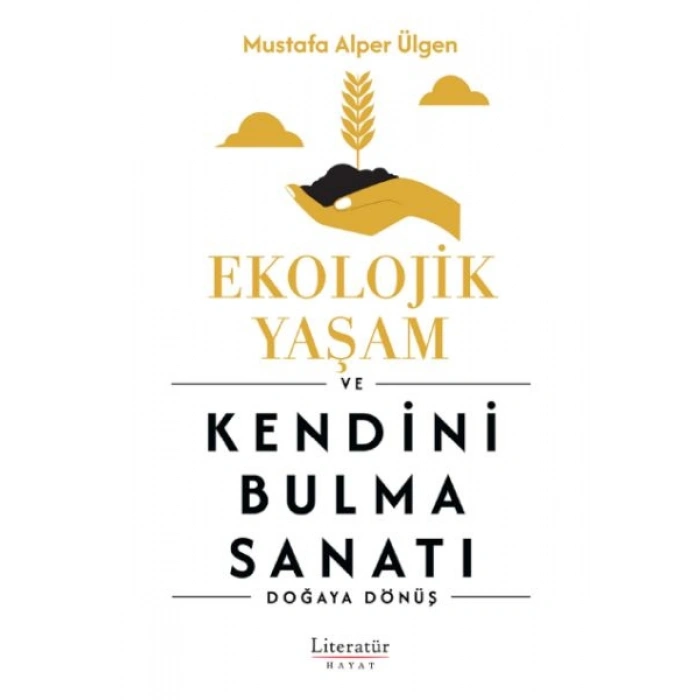 Ekolojik Yaşam ve Kendini Bulma Sanatı