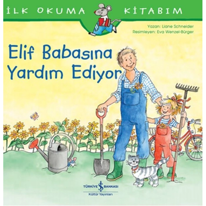 Elif Babasına Yardım Ediyor - İlk Okuma Kitabım