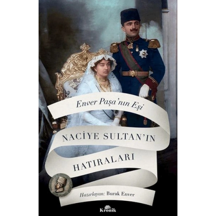 Enver Paşanın Eşi Naciye Sultanın Hatıraları