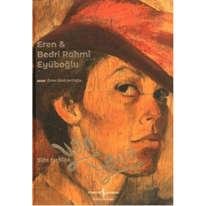 Eren & Bedri Rahmi Eyüboğlu Yan Yana - Side By Side