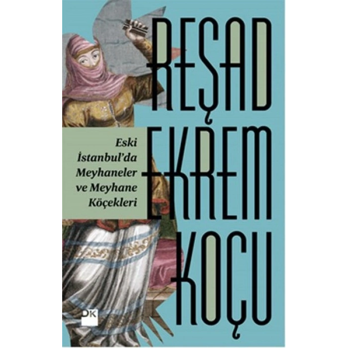 Eski İstanbulda Meyhaneler ve Meyhane Köçekleri