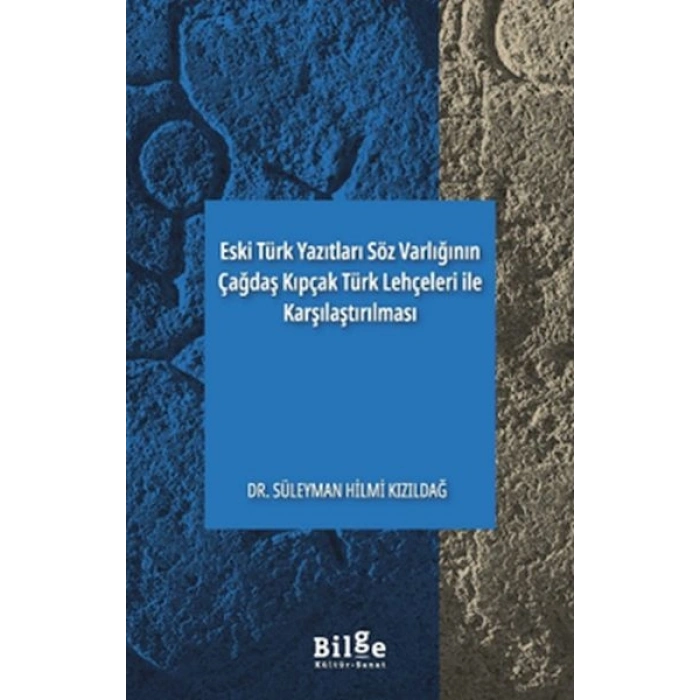 Eski Türk Yazıtları Söz Varlığının Çağdaş Kıpçak Türk Lehçeleri ile Karşılaştırılması