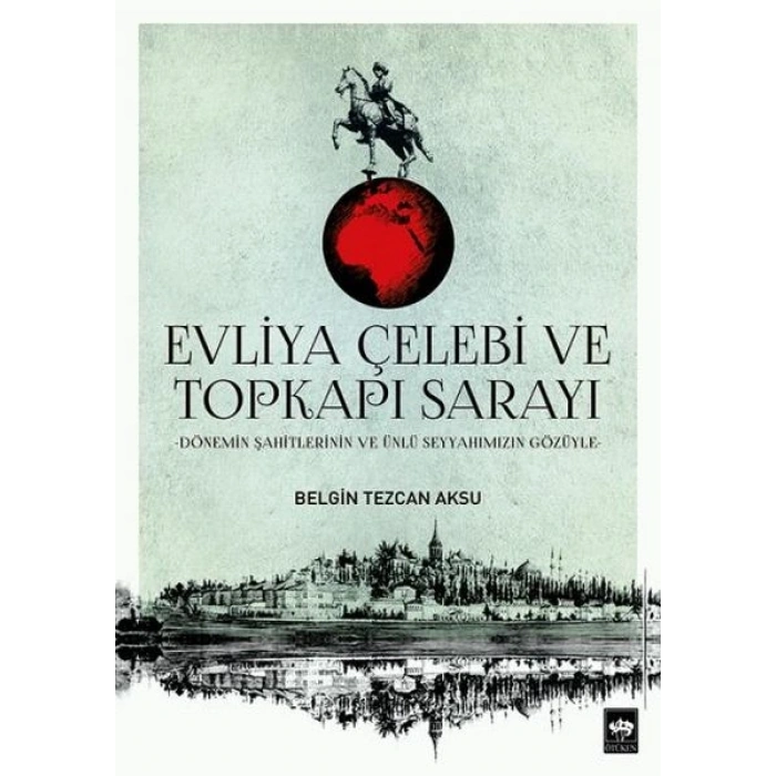 Evliya Çelebi ve Topkapı Sarayı