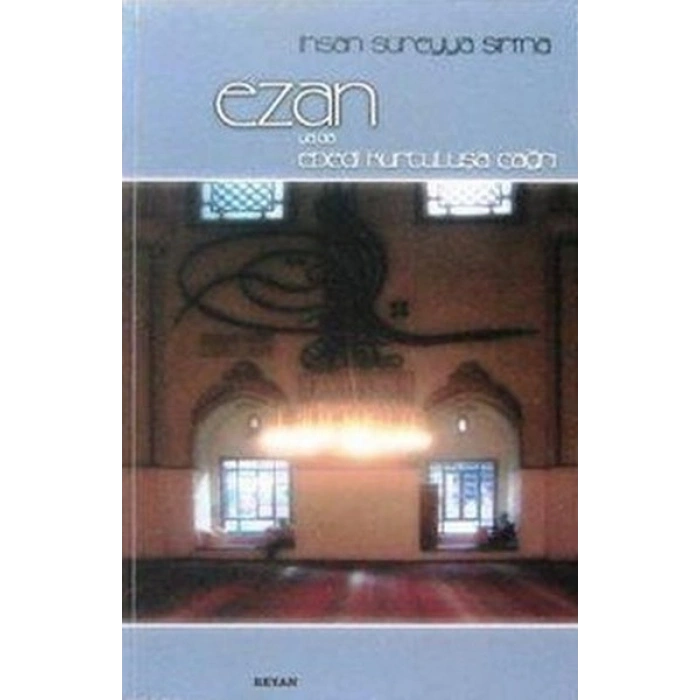 Ezan ya da Ebedi Kurtuluşa Çağrı