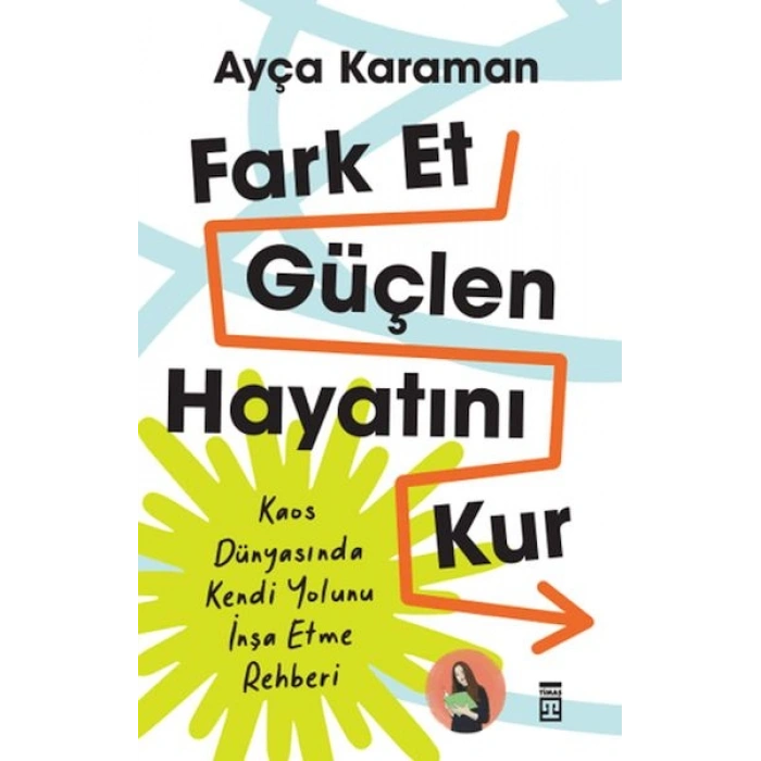 Fark Et, Güçlen, Hayatını Kur