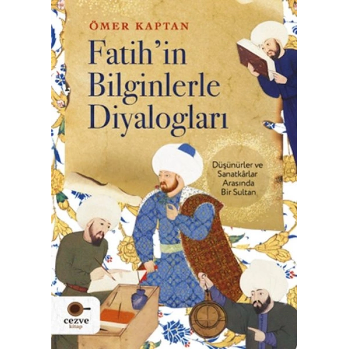 Fatih’in Bilginlerle Diyalogları