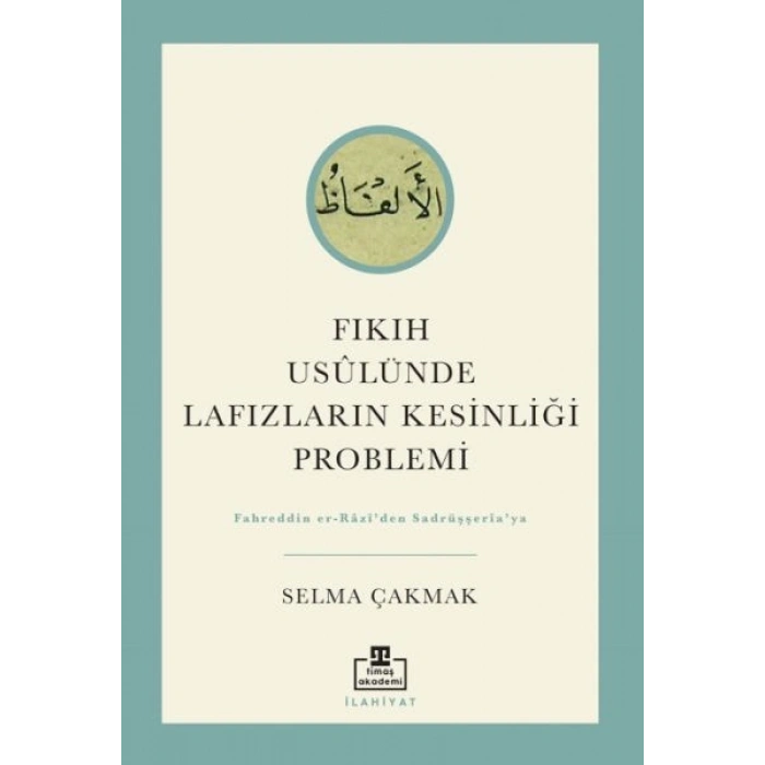 Fıkıh Usûlünde Lafızların Kesinliği Problemi