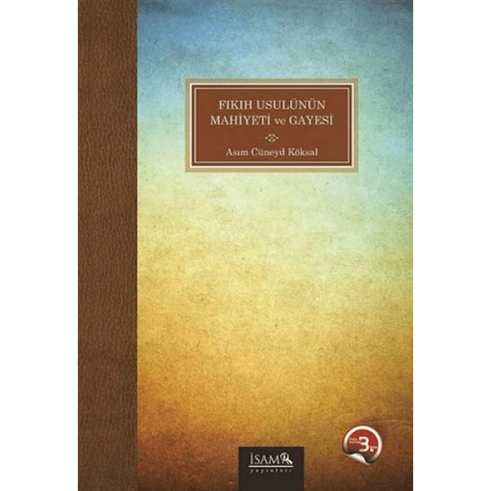 Fıkıh Usulünün Mahiyeti ve Gayesi