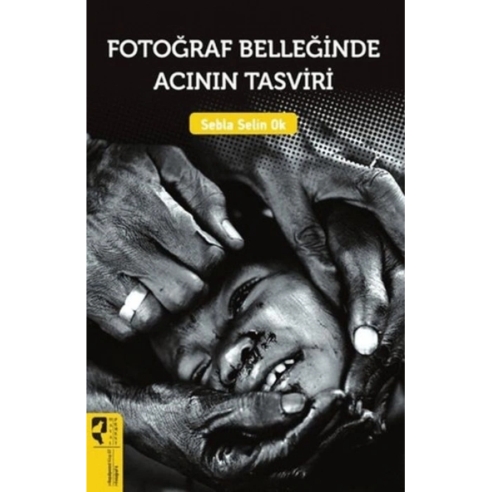 Fotoğraf Belleğinde Acının Tasviri