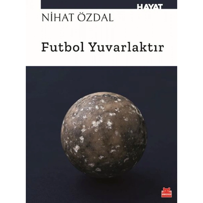 Futbol Yuvarlaktır