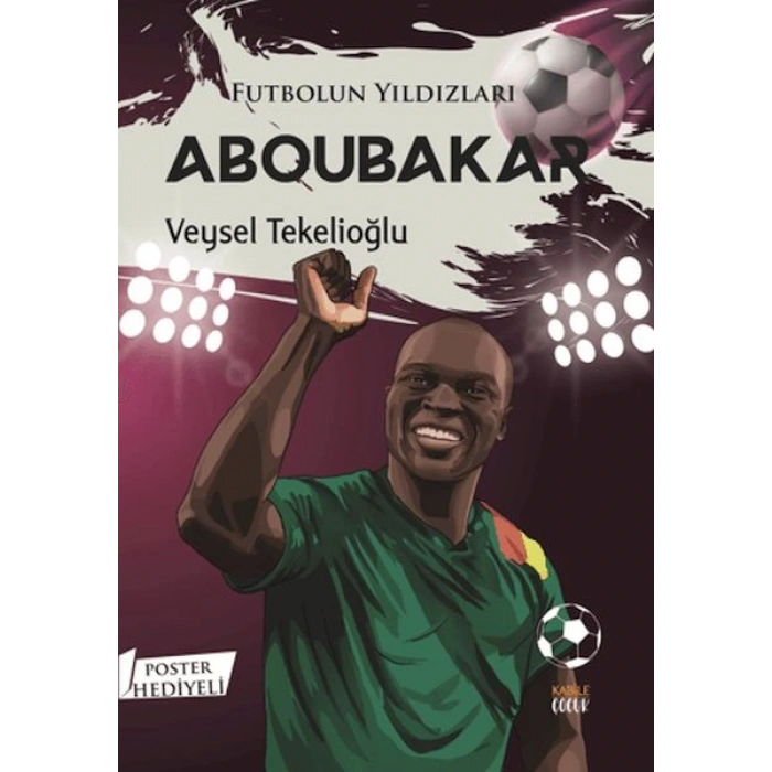 Futbolun Yıldızları Aboubakar (Poster Hediyeli)