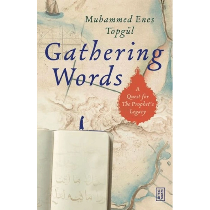 Gathering Words: A Quest for the Prophet’s Legacy