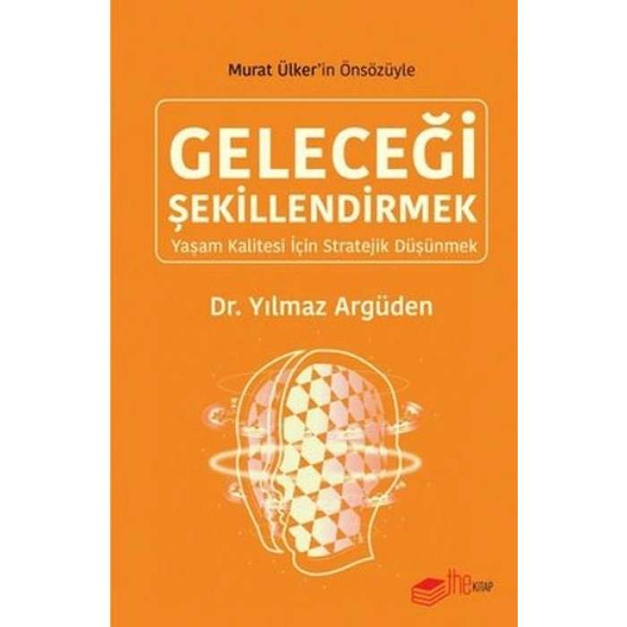 Geleceği Şekillendirmek - Yaşam Kalitesi için Stratejik Düşünmek