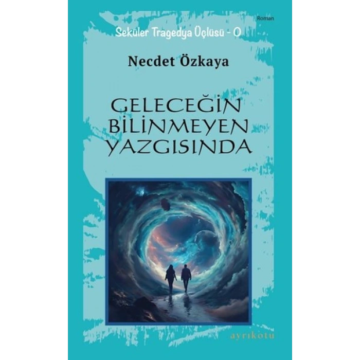 Geleceğin Bilinmeyen Yazgısında
